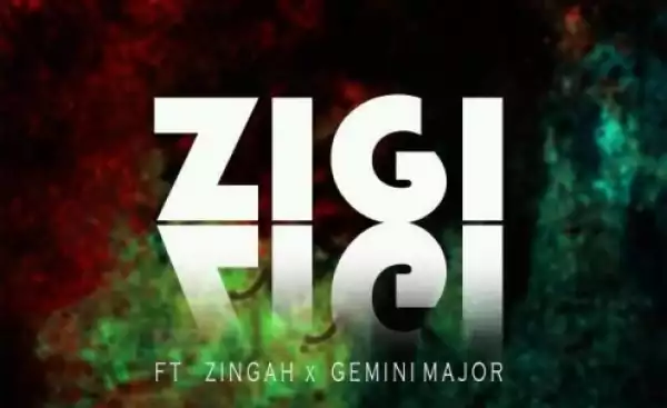 Dj Njabulo - Zigi Zigi Ft. Gemini Major & Zingah